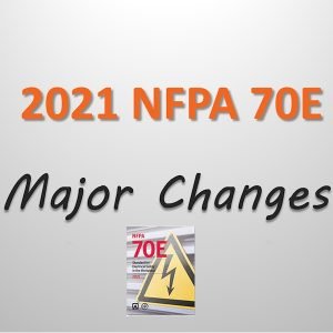 2021 NFPA 70E Changes