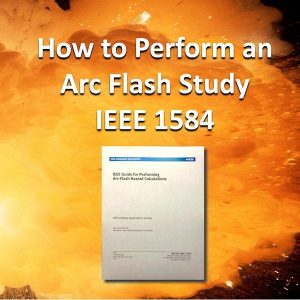 Arc Flash Studies IEEE 1584 Training