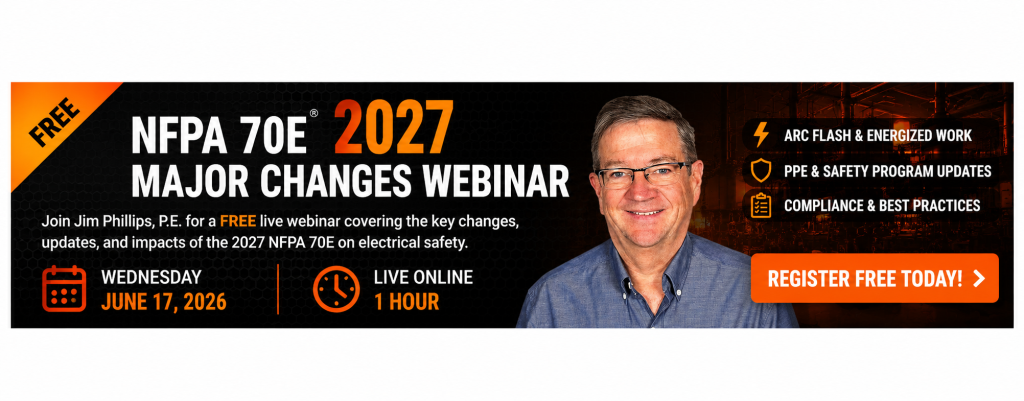 NFPA 70E Major Changes Webinar with Jim Phillips, P.E. - Free live webinar on electrical safety updates