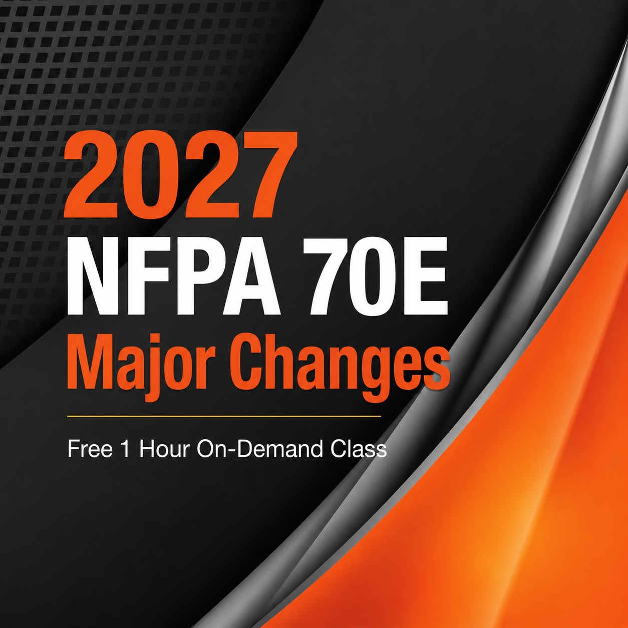 2027 NFPA 70E Major Changes